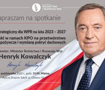 Zaproszenie na spotkanie z Wicepremierem Henrykiem Kowalczykiem